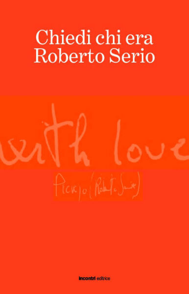 Chiedi chi era Roberto Serio